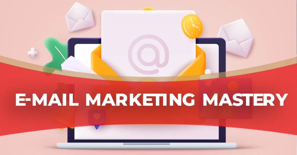 Email Marketing Mastery - 6D Income